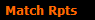 Match Rpts